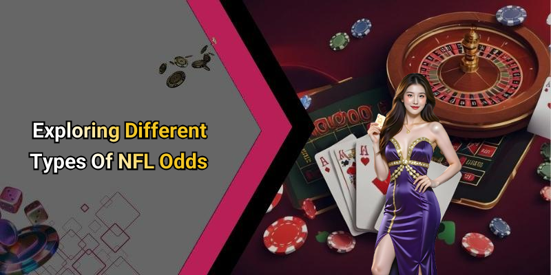 Exploring Different Types Of NFL Odds