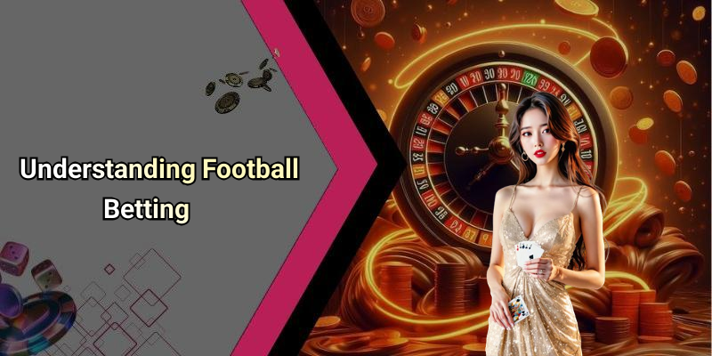 Understanding Football Betting