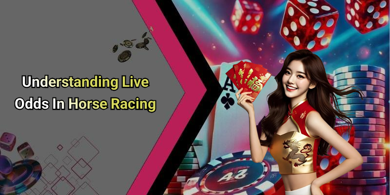 Understanding Live Odds In Horse Racing