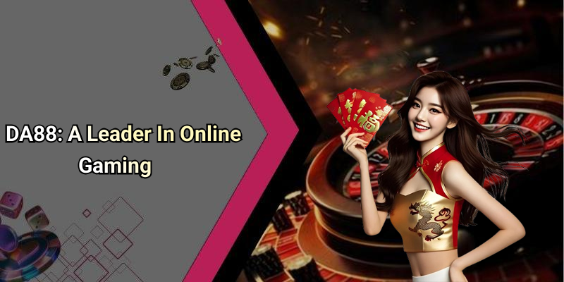 DA88: A Leader In Online Gaming