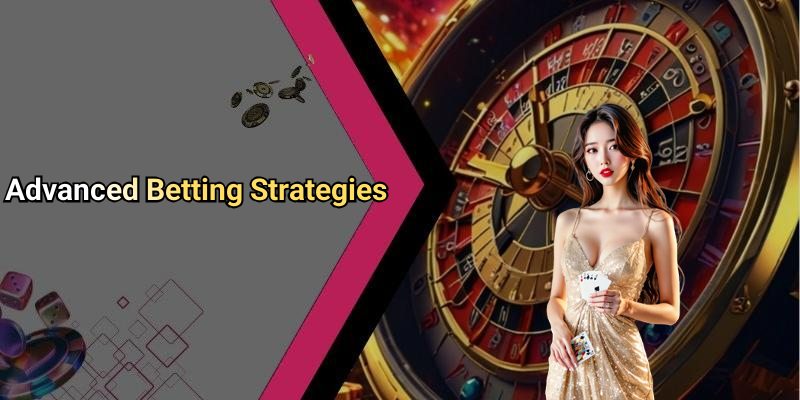 Advanced Betting Strategies