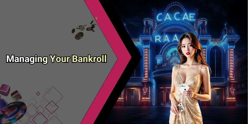 Managing Your Bankroll
