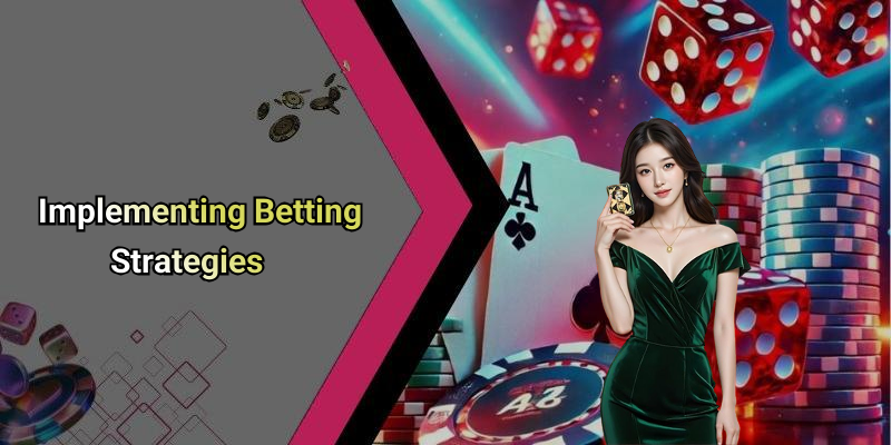 Implementing Betting Strategies