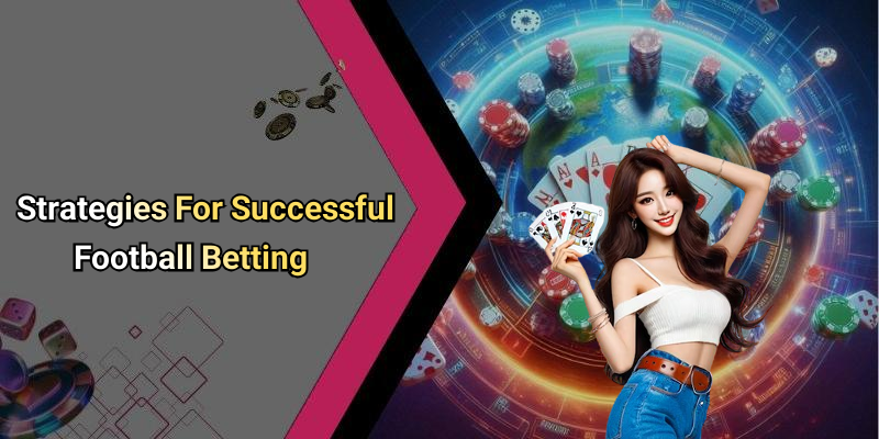 Strategies For Successful Football Betting
