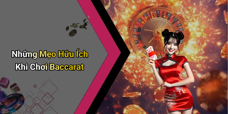 Những Mẹo Hữu Ích Khi Chơi Baccarat
