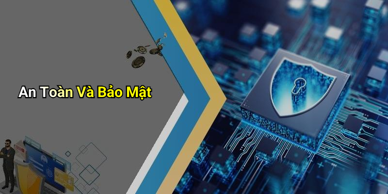 An Toàn Và Bảo Mật