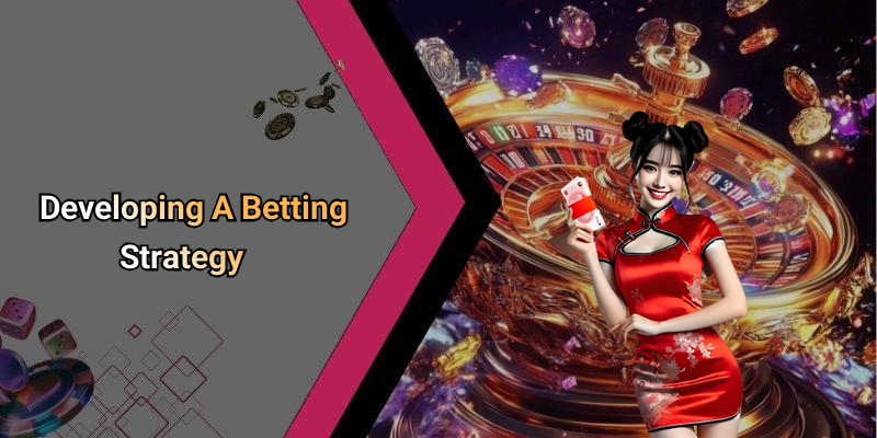 Developing A Betting Strategy