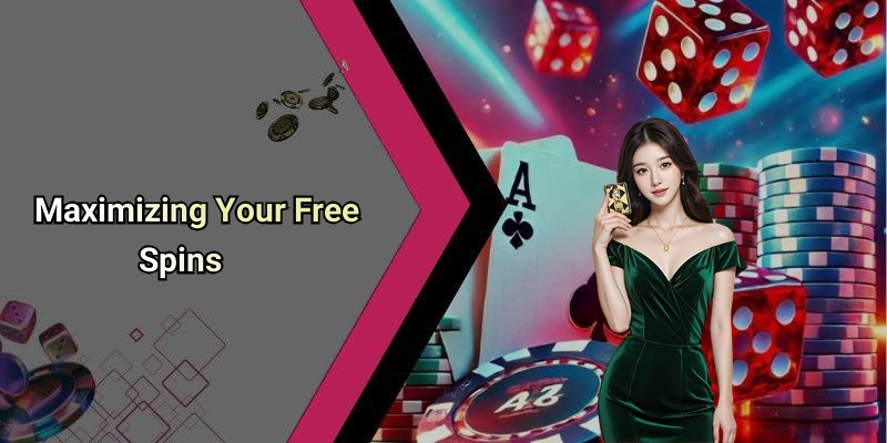 Maximizing Your Free Spins
